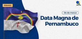 TRE-PE suspende atendimento no feriado de 6 de março, Data Magna de Pernambuco