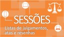 Sessões, listas de julgamento, atas e resenhas