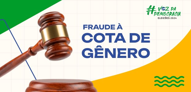 10.04.2024 - Fraude à cota de gênero