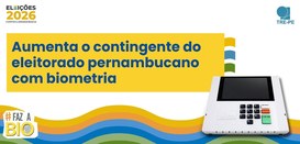 Aumenta o contingente do eleitorado pernambucano com biometria