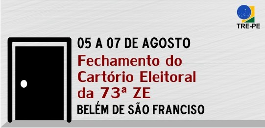 Belém de São Francisco: Cartório Eleitoral fechará a partir da próxima segunda-feira, dia 05 A unidade volta a funcionar normalmente na quarta-feira (07)