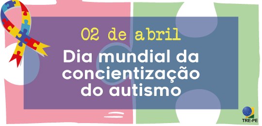 Dia Mundial da conscientização do Autismo Dia Mundial da conscientização do Autismo