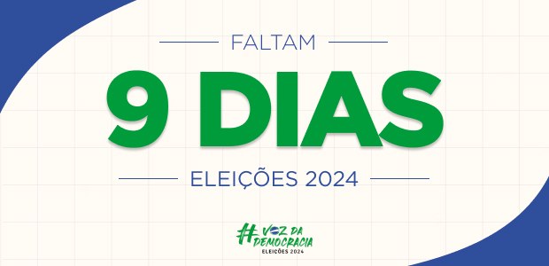 Eleições 2024 - Faltam 9 dias Eleições 2024 - Faltam 9 dias