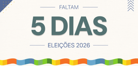Faltam 5 dias Eleições 2026
