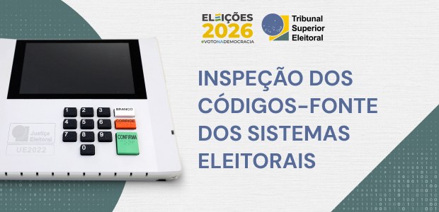 Inspeção dos códigos-fonte dos sistemas eleitorais - 2026