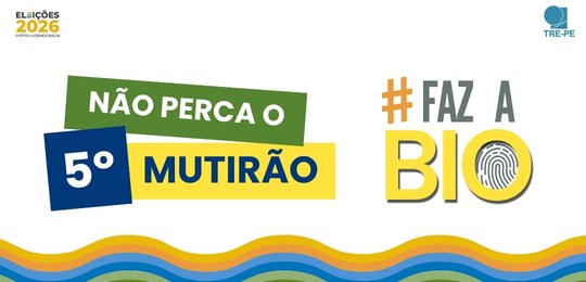 Não perca o 5º Mutirão de Biometria do TRE-PE