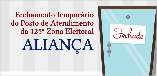 O Posto de Atendimento ao Eleitor de Aliança fechará no dia 18 de setembro A unidade volta a funcionar na quinta-feira (19)