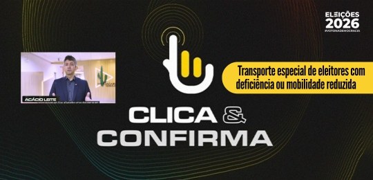 Programa Clica e Confirma, do TSE,  destaca o Projeto Eleições Acessíveis
