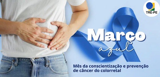 TRE-PE adere à campanha Março Azul O alerta é para a importância da realização do exame preventivo contra o câncer de intestino