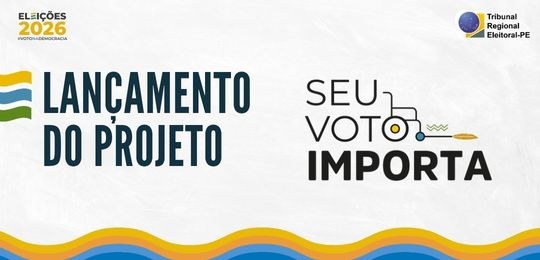 TRE-PE apresenta projeto Seu Voto Importa voltado à acessibilidade nas Eleições 2026