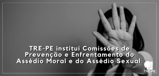 TRE-PE - Assedio Moral e Sexual TRE-PE - Assedio Moral e Sexual