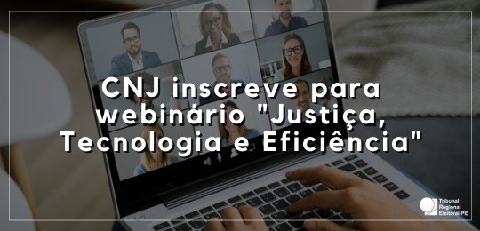 TRE-PE- CNJ inscreve para webinário