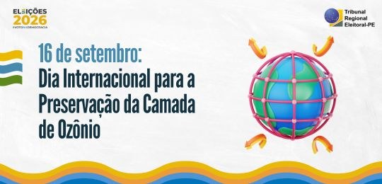 TRE-PE - Data de Proteção da camada de ozônio