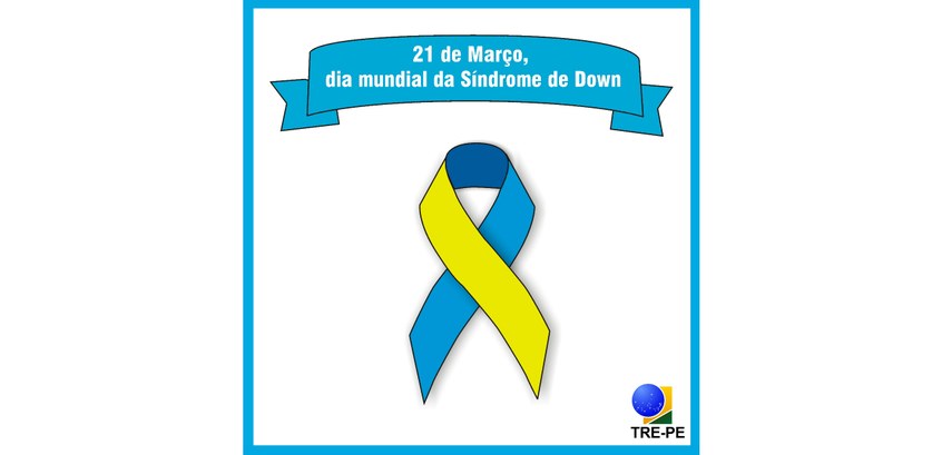 TRE-PE-Dia Internacional da Síndrome de Down
