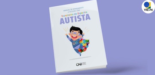 TRE-PE divulga Manual de Atendimento a Pessoas com Transtorno do Espectro Autista (TEA)