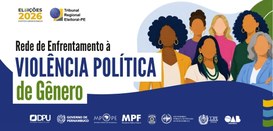 TRE-PE lança Rede de Enfrentamento à Violência Política de Gênero