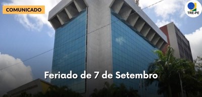 TRE-PE não terá expediente presencial no dia 8 de setembro TRE-PE não terá expediente presencial no dia 8 de setembro