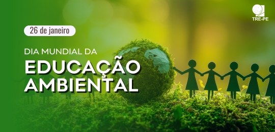 TRE-PE reforça compromisso com práticas sustentáveis no Dia Mundial da Educação Ambiental