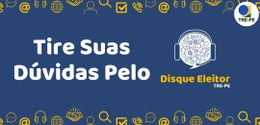 Tire suas dúvidas pelo Disque-Eleitor (81) 31 94 94 00