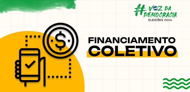 TSE - financiamento coletivo Eleições 2024