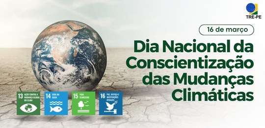 16 de março: Dia da Conscientização sobre Mudanças Climáticas