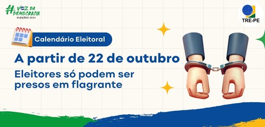 A partir desta terça-feira (22), eleitoras e eleitores só podem ser presos em flagrante A partir desta terça-feira (22), eleitoras e eleitores só podem ser presos em flagrante