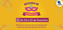 Carnaval. TRE-PE não terá expediente entre 20 e 22 de fevereiro
