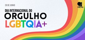Dia Internacional do Orgulho LGBTQIA+ reforça valores de inclusão, respeito e cidadania