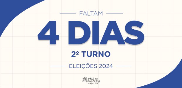 Eleições 2024 - faltam 4 dias - 2º turno Eleições 2024 - faltam 4 dias - 2º turno