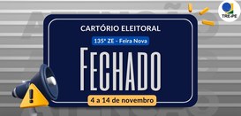 Fechamento temporário do Cartório Eleitoral de Feira Nova