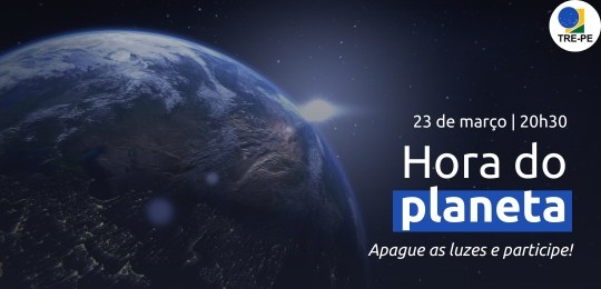 Hora do Planeta: entenda o que é e como participar