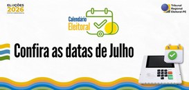 Julho chega com o marco de 90 dias antes do 1º turno das Eleições 2026
