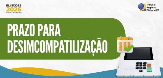 Pré-candidatos devem se desincompatibilizar até dia 4