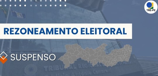 Suspenso rezoneamento de quatro cartórios eleitorais em Pernambuco Suspenso rezoneamento de quatro cartórios eleitorais em Pernambuco