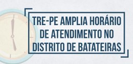 TRE-PE amplia horário de atendimento no Distrito de Batateiras (43ª ZE)