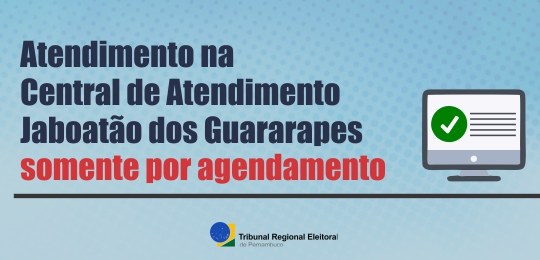 A partir do começo de março todo atendimento na Central de Atendimento ao Eleitor de Jaboatão de...