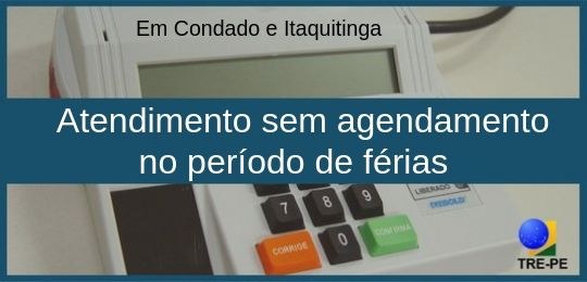 Eleitores de Itaquitinga e de Condado poderão ser atendidos sem agendamentos