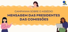 TRE-PE - Campanha assédio - Mensagem final presidentes das comissões
