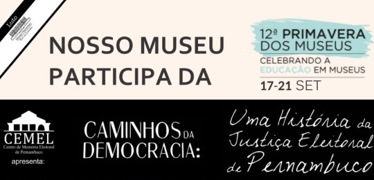 TRE-PE - CEMEL participa da Primavera dos Museus Arte divulgando o evento Primavera dos Museus, que está em sua décima segunda versão