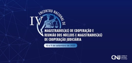 TRE-PE - CNJ promove IV Encontro Nacional de Magistrados(as) de Cooperação Judiciária e Reunião ...