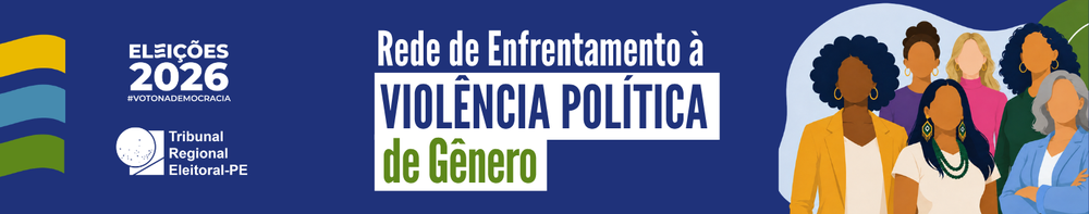 TRE-PE - Combate à Violência Política de Gênero