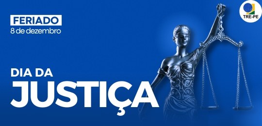 TRE-PE comemora Dia da Justiça nesta sexta (8) e não haverá expediente TRE-PE comemora Dia da Justiça nesta sexta (8) e não haverá expediente