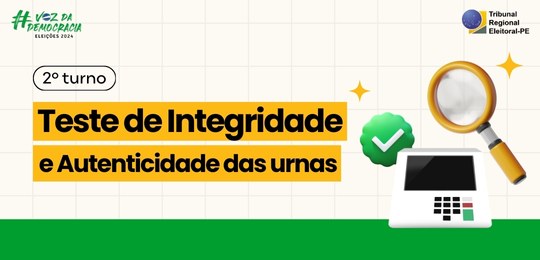 TRE-PE - Como vão ser os Testes de Integridade e de Autenticidade das urnas no 2º turno TRE-PE - Como vão ser os Testes de Integridade e de Autenticidade das urnas no 2º turno
