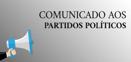 Imagem contendo as palavras "comunicado aos partidos político" e a imagem de um megafone sobrepo...