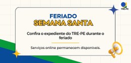 TRE-PE - Confira o expediente durante o feriado da Semana Santa