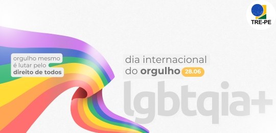 TRE-PE - Dia Internacional do Orgulho LGBTQIA+ 2025 Dia Internacional do Orgulho LGBTQIA+