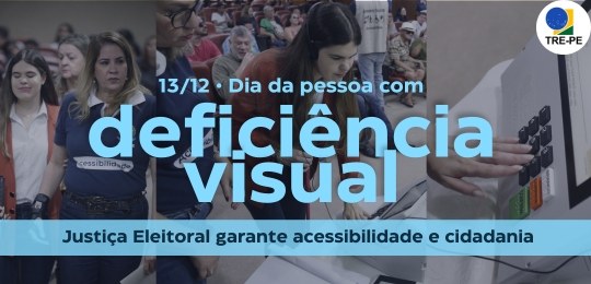 TRe-PE - Dia Nacional da Pessoa com Deficiência Visual - destaque TRe-PE - Dia Nacional da Pessoa com Deficiência Visual - evento