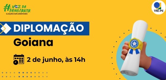 TRE-PE - Diplomação dos eleitos em Goiana acontecerá no próximo dia 2 de junho TRE-PE - Diplomação dos eleitos em Goiana acontecerá no próximo dia 2 de junho
