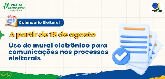 TRE-PE disponibiliza Mural Eletrônico para acompanhamento de decisões no período eleitoral TRE-PE disponibiliza Mural Eletrônico para acompanhamento de decisões no período eleitoral