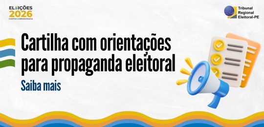TRE-PE divulga cartilha sobre o que pode e o que não pode na propaganda eleitoral